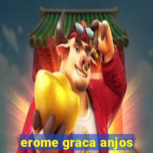 erome graca anjos